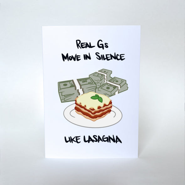 Greeting Card: Real Gs Move In Silence Like Lasagna