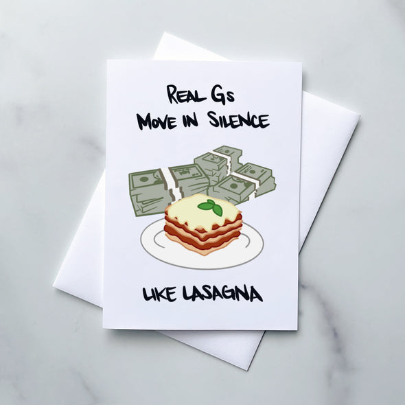 Greeting Card: Real Gs Move In Silence Like Lasagna