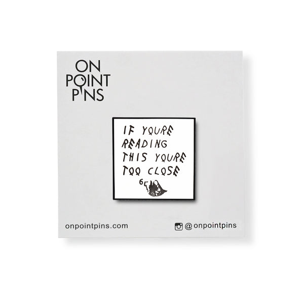 If You're Reading This You're Too Close Drake Meme Lapel Enamel Pin