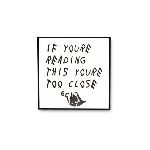 If You're Reading This You're Too Close Drake Meme Lapel Enamel Pin