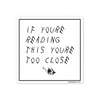 If You're Reading This You're Too Close Drake Meme Die Cut Vinyl Sticker