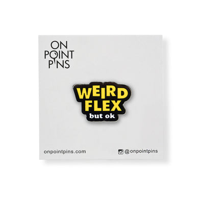 Weird Flex but ok Meme Lapel Enamel Pin