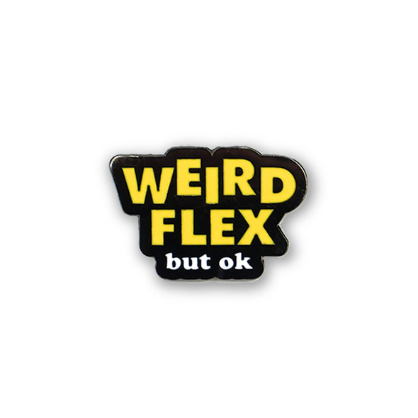 Weird Flex but ok Meme Lapel Enamel Pin