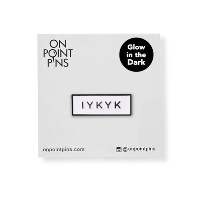 IYKYK 'If You Know You Know' Meme (Glow in the Dark) Lapel Enamel Pin