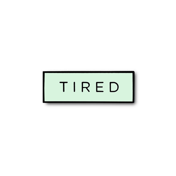 TIRED Meme (Glow in the Dark) Lapel Enamel Pin