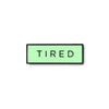 TIRED Meme (Glow in the Dark) Lapel Enamel Pin