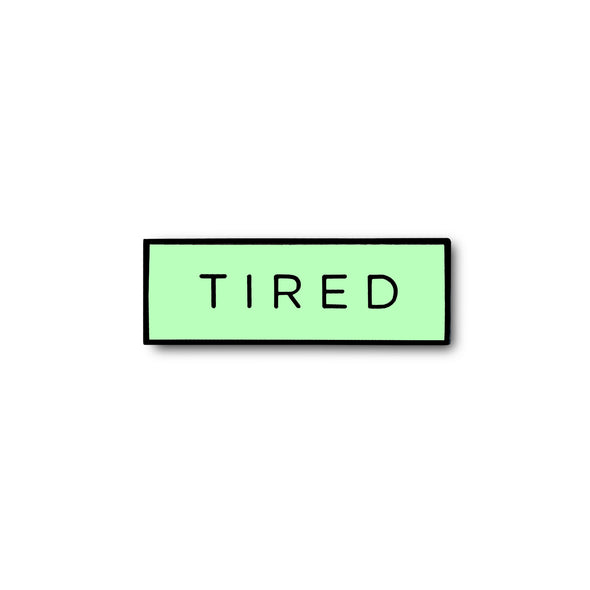 TIRED Meme (Glow in the Dark) Lapel Enamel Pin