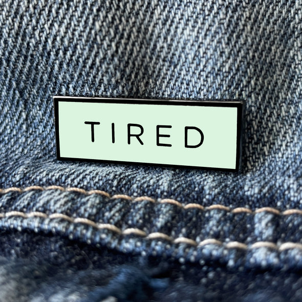 TIRED Meme (Glow in the Dark) Lapel Enamel Pin